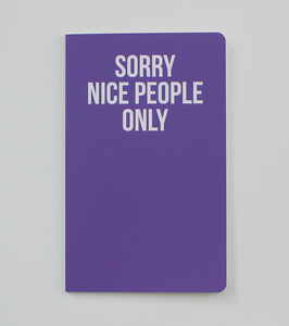 Sorry Nice People Only Notebook