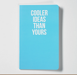 Cooler Ideas than Yours Notebook