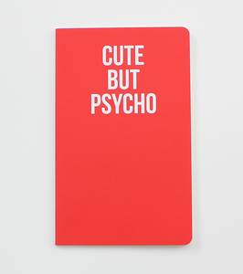 Cute But Psyhco Notebook