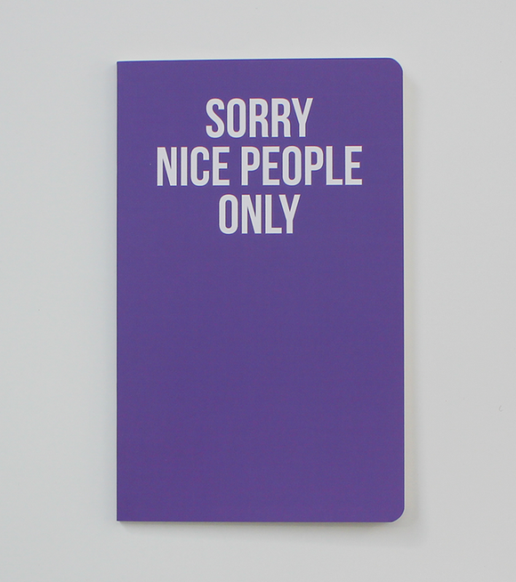 Sorry Nice People Only Notebook